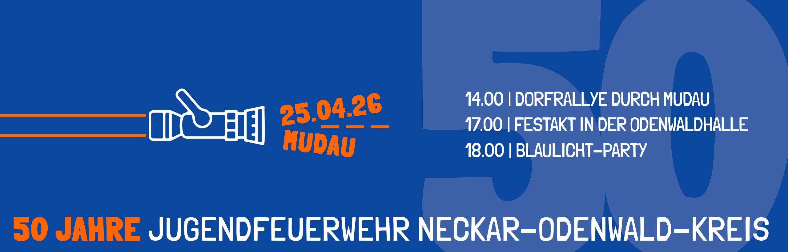 Kommt am 25.04.26 alle nach Mudau! Wir feiern mit Euch 50 Jahre Jugendfeuerwehr Neckar-Odenwald-Kreis. 